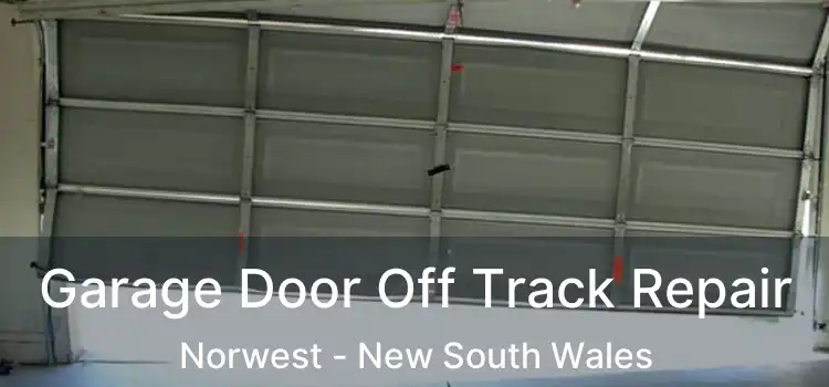 Garage Door Off Track Repair Norwest - New South Wales
