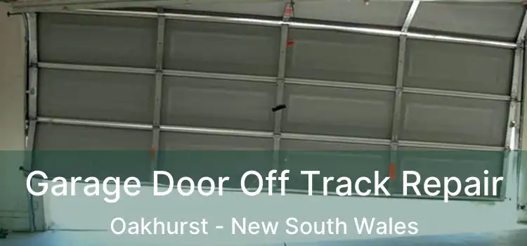 Garage Door Off Track Repair Oakhurst - New South Wales