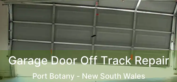 Garage Door Off Track Repair Port Botany - New South Wales