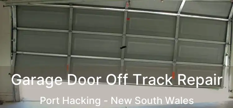 Garage Door Off Track Repair Port Hacking - New South Wales