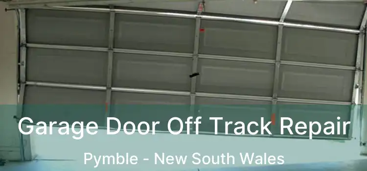 Garage Door Off Track Repair Pymble - New South Wales