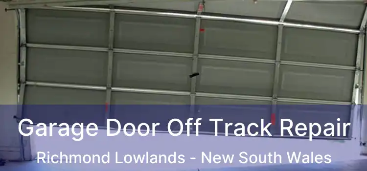 Garage Door Off Track Repair Richmond Lowlands - New South Wales