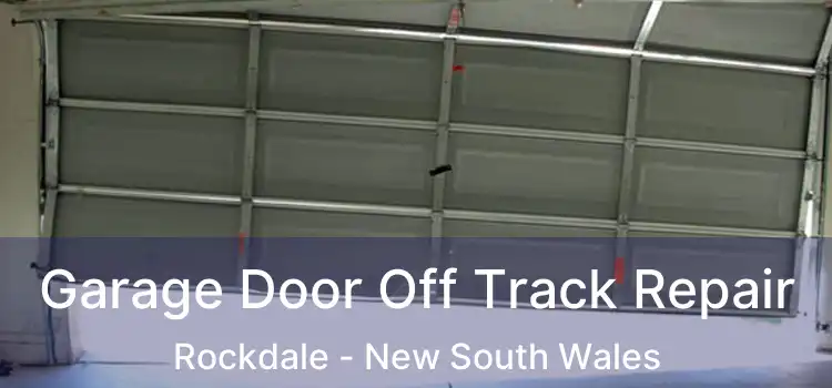 Garage Door Off Track Repair Rockdale - New South Wales
