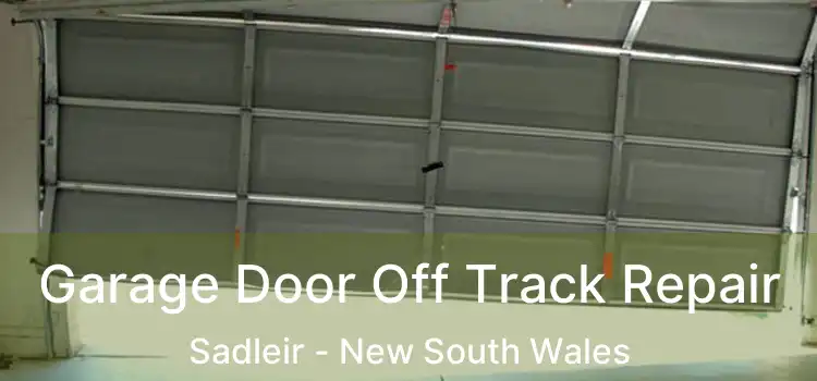 Garage Door Off Track Repair Sadleir - New South Wales