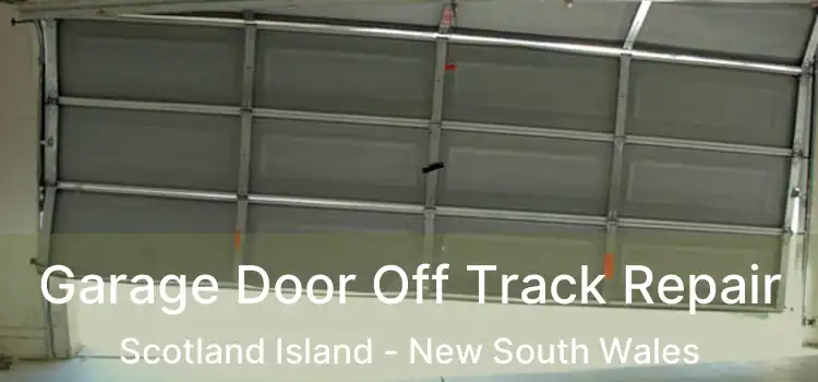 Garage Door Off Track Repair Scotland Island - New South Wales