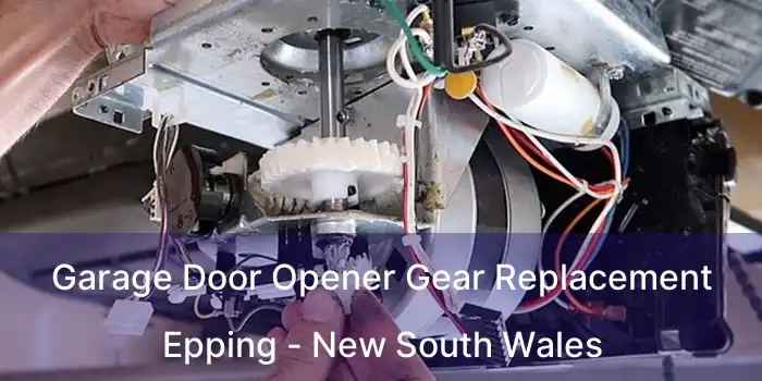 Garage Door Opener Gear Replacement Epping - New South Wales
