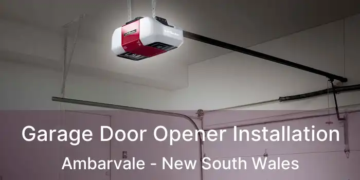 Garage Door Opener Installation Ambarvale - New South Wales