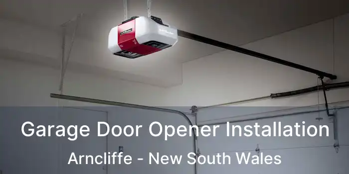 Garage Door Opener Installation Arncliffe - New South Wales