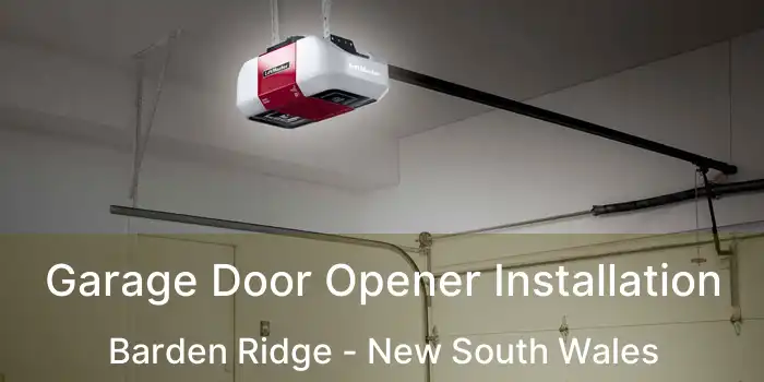 Garage Door Opener Installation Barden Ridge - New South Wales