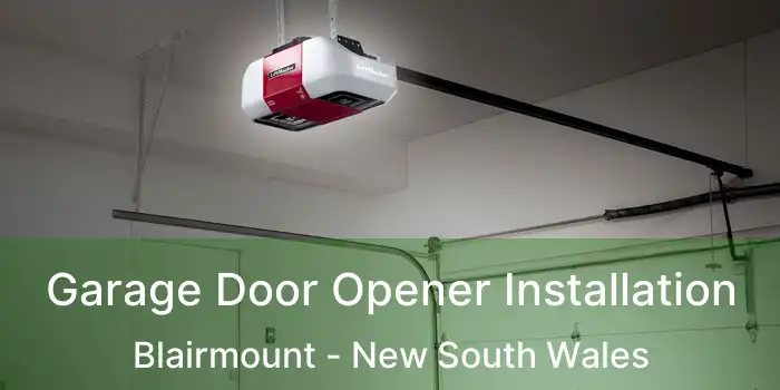 Garage Door Opener Installation Blairmount - New South Wales