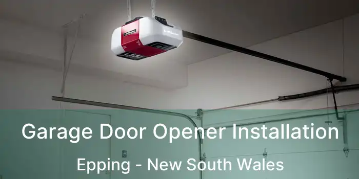 Garage Door Opener Installation Epping - New South Wales