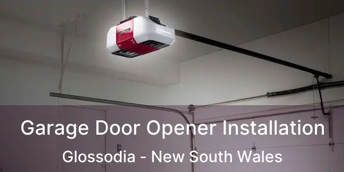 Garage Door Opener Installation Glossodia - New South Wales
