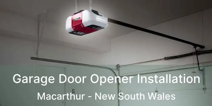 Garage Door Opener Installation Macarthur - New South Wales