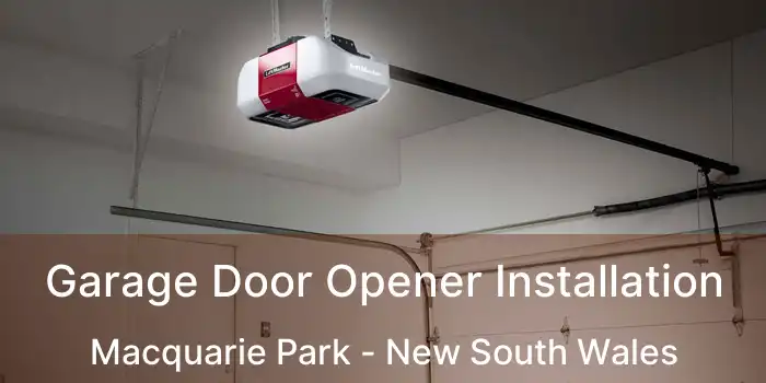 Garage Door Opener Installation Macquarie Park - New South Wales