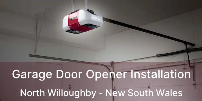 Garage Door Opener Installation North Willoughby - New South Wales