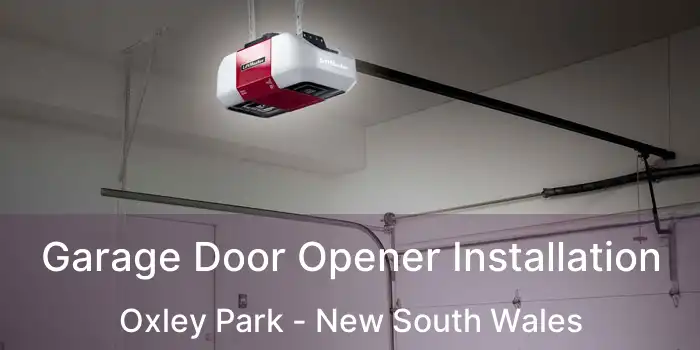 Garage Door Opener Installation Oxley Park - New South Wales