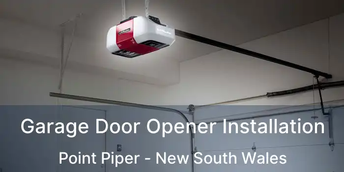 Garage Door Opener Installation Point Piper - New South Wales