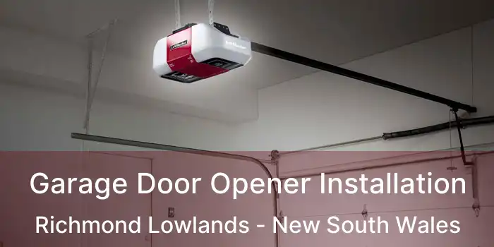 Garage Door Opener Installation Richmond Lowlands - New South Wales