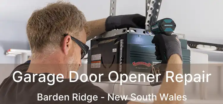 Garage Door Opener Repair Barden Ridge - New South Wales