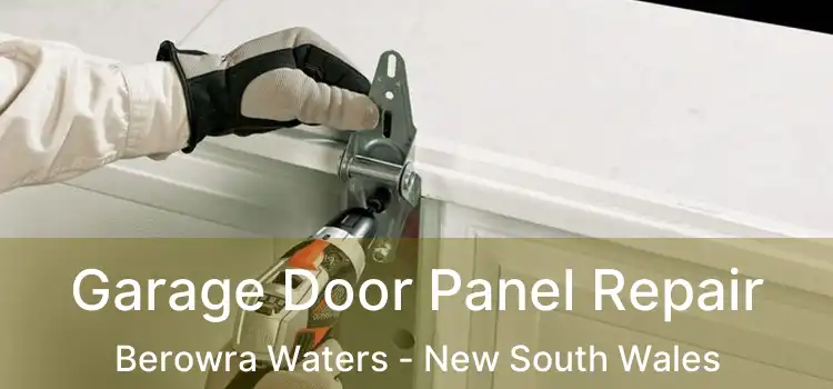 Garage Door Panel Repair Berowra Waters - New South Wales