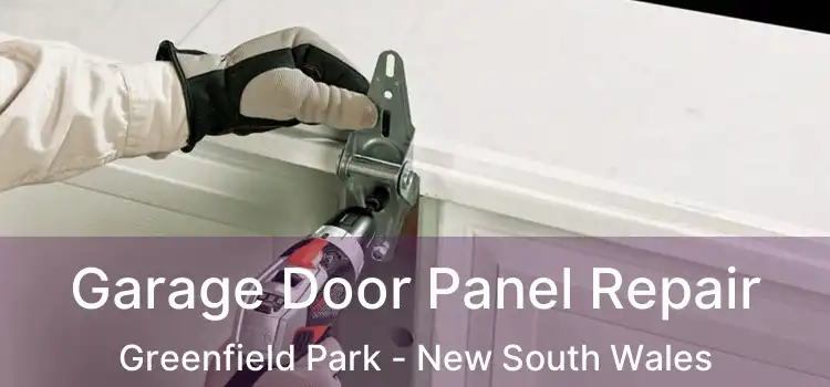 Garage Door Panel Repair Greenfield Park - New South Wales