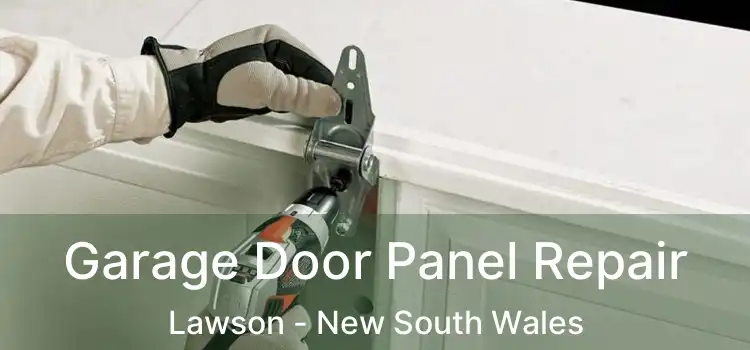 Garage Door Panel Repair Lawson - New South Wales