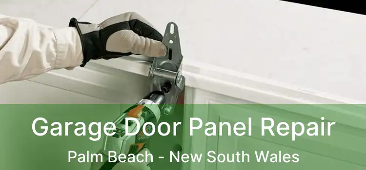 Garage Door Panel Repair Palm Beach - New South Wales