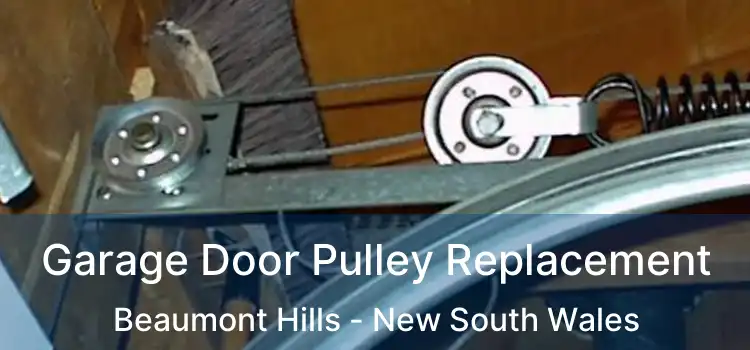 Garage Door Pulley Replacement Beaumont Hills - New South Wales