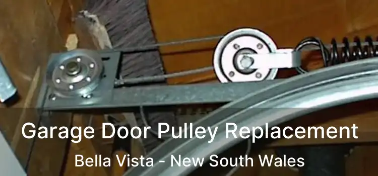 Garage Door Pulley Replacement Bella Vista - New South Wales