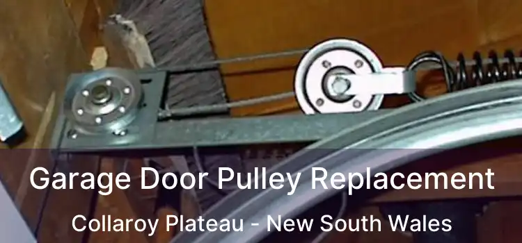 Garage Door Pulley Replacement Collaroy Plateau - New South Wales