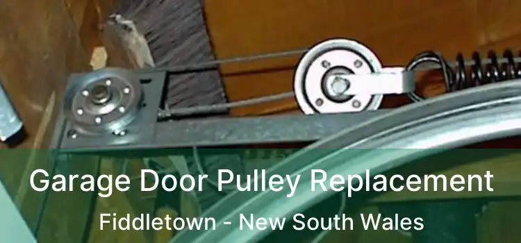 Garage Door Pulley Replacement Fiddletown - New South Wales