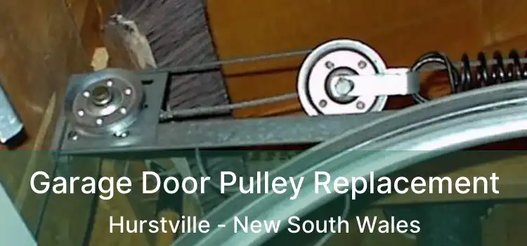 Garage Door Pulley Replacement Hurstville - New South Wales