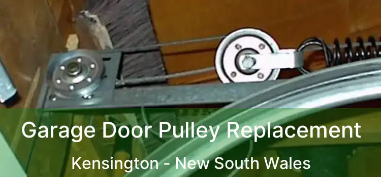 Garage Door Pulley Replacement Kensington - New South Wales