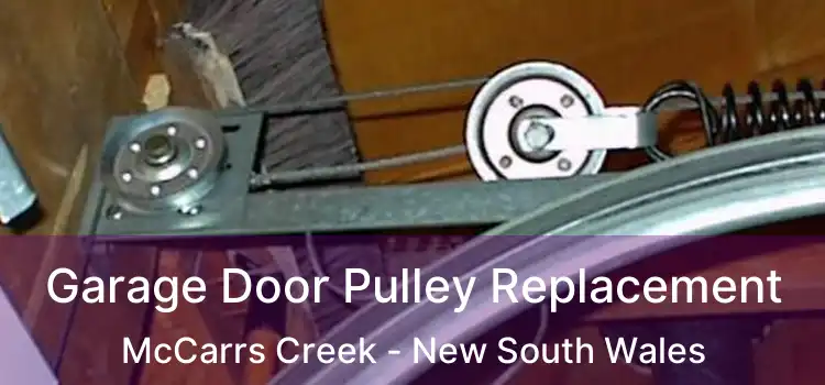 Garage Door Pulley Replacement McCarrs Creek - New South Wales