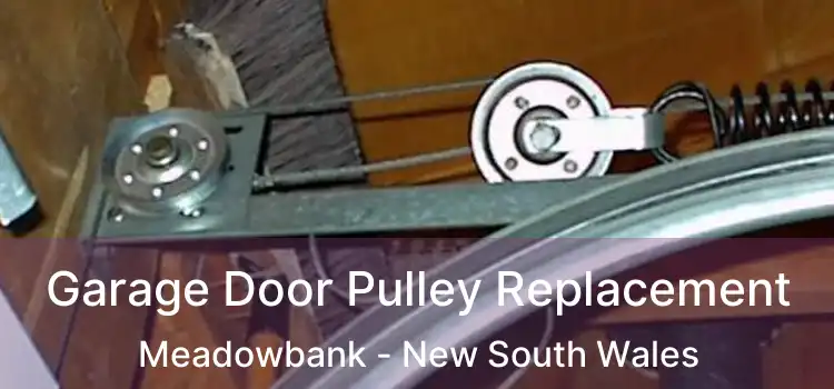 Garage Door Pulley Replacement Meadowbank - New South Wales