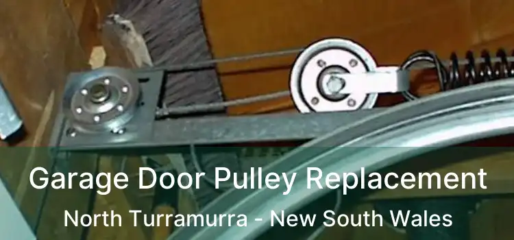 Garage Door Pulley Replacement North Turramurra - New South Wales
