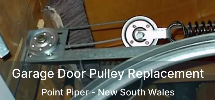 Garage Door Pulley Replacement Point Piper - New South Wales
