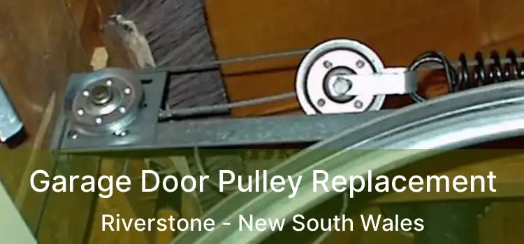 Garage Door Pulley Replacement Riverstone - New South Wales