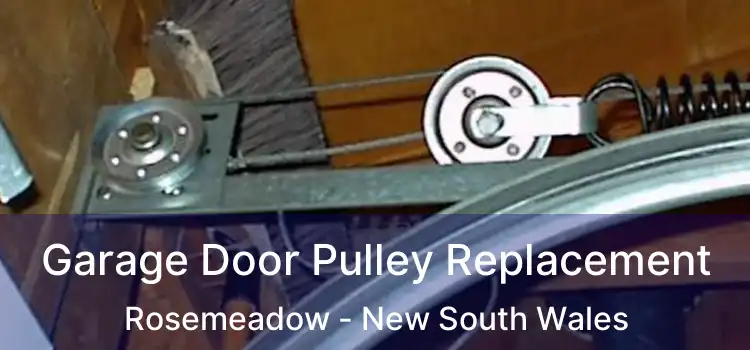 Garage Door Pulley Replacement Rosemeadow - New South Wales