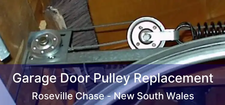 Garage Door Pulley Replacement Roseville Chase - New South Wales