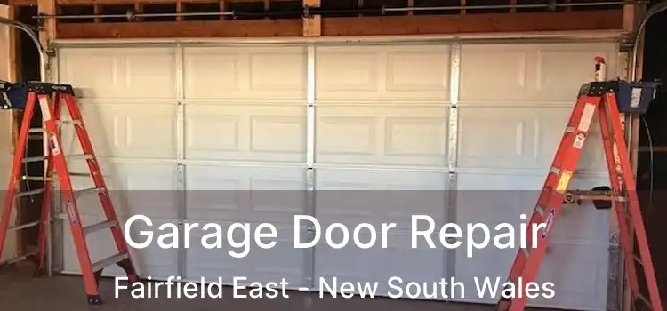 Garage Door Repair Fairfield East - New South Wales