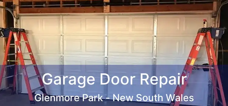 Garage Door Repair Glenmore Park - New South Wales