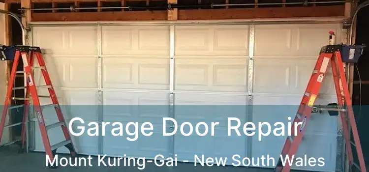 Garage Door Repair Mount Kuring-Gai - New South Wales