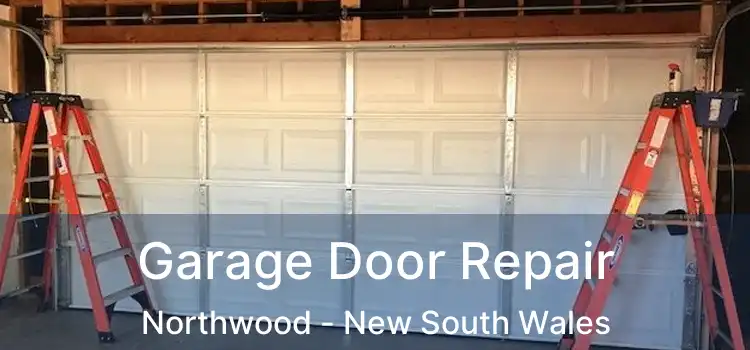Garage Door Repair Northwood - New South Wales