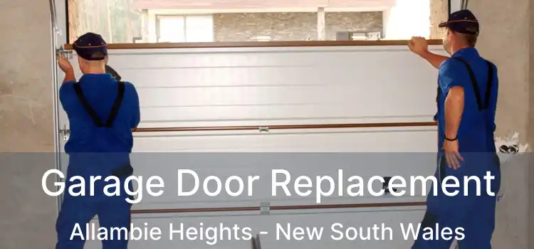 Garage Door Replacement Allambie Heights - New South Wales