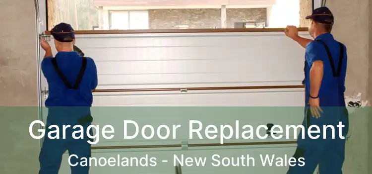 Garage Door Replacement Canoelands - New South Wales