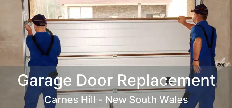 Garage Door Replacement Carnes Hill - New South Wales