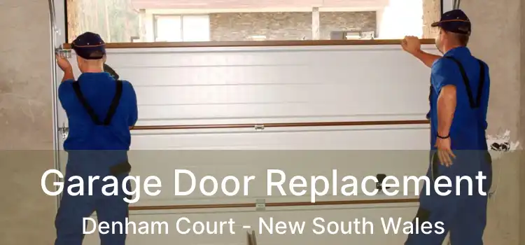 Garage Door Replacement Denham Court - New South Wales