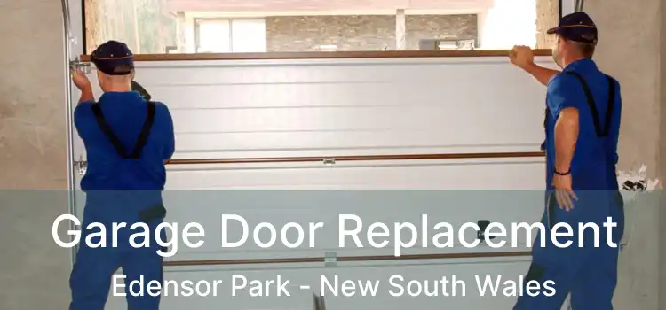 Garage Door Replacement Edensor Park - New South Wales