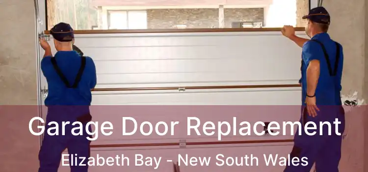 Garage Door Replacement Elizabeth Bay - New South Wales